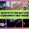 9 Tips on How to Find Best Academic Assignments Help Online